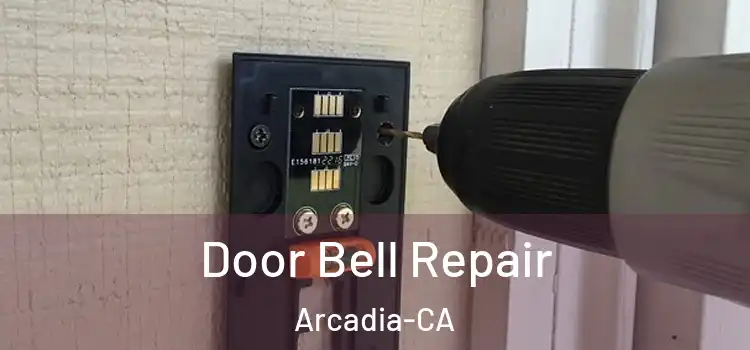  Door Bell Repair Arcadia-CA