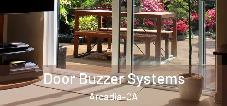 Door Buzzer Systems Arcadia-CA