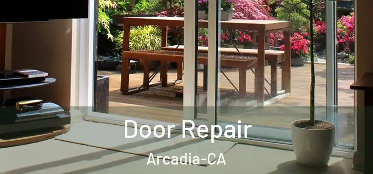 Door Repair Arcadia-CA